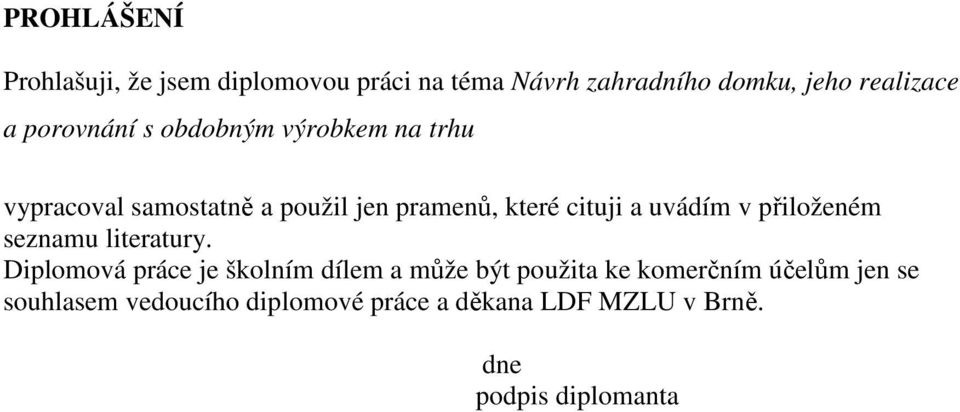 uvádím v přiloženém seznamu literatury.