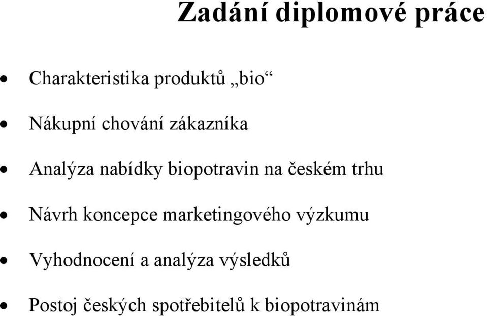 českém trhu Návrh koncepce marketingového výzkumu