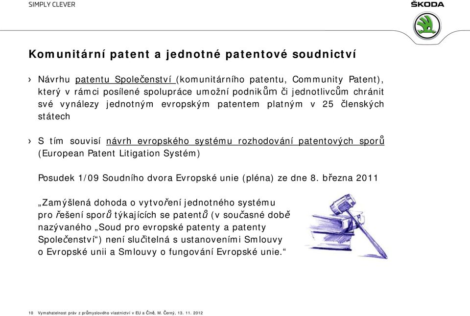 Patent Litigation Systém) Posudek 1/09 Soudního dvora Evropské unie (pléna) ze dne 8.