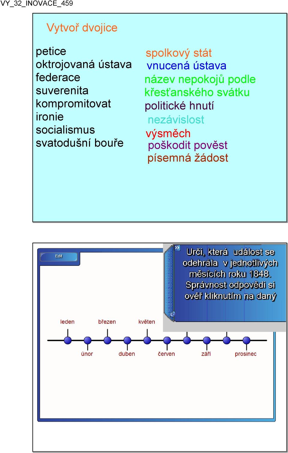 bouře spolkový stát vnucená ústava název nepokojů podle