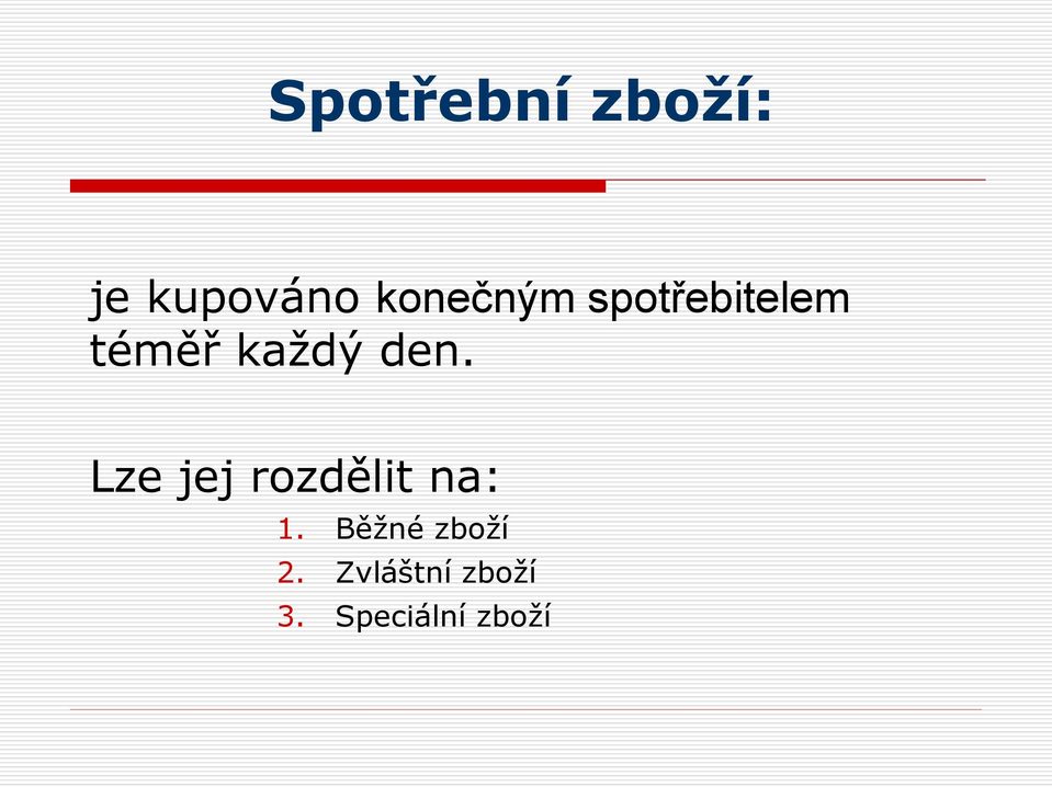 den. Lze jej rozdělit na: 1.