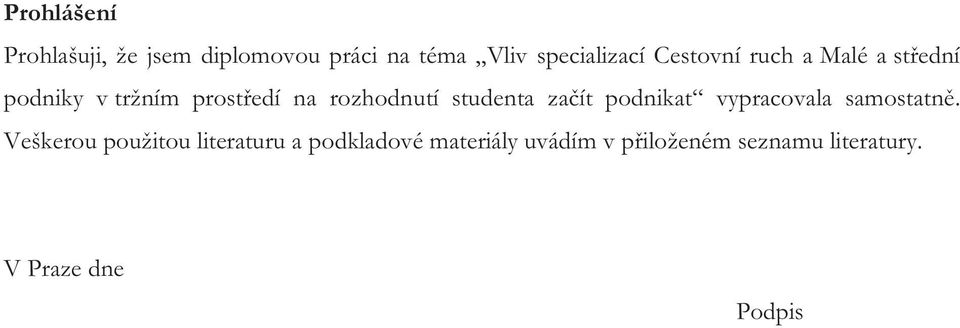 studenta začít podnikat vypracovala samostatně.