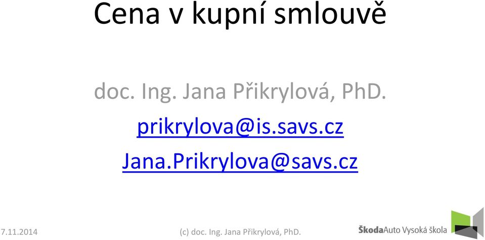 PhD. prikrylova@is.savs.