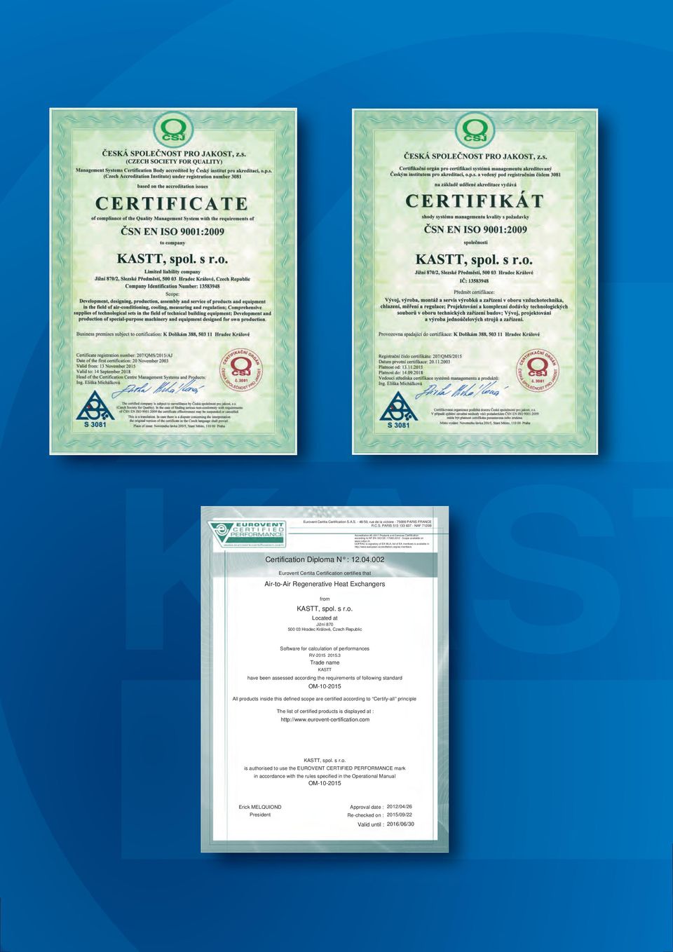 002 Eurovent Certita Certification certifies that Air-to-Air Regenerative Heat Exchangers from KASTT, spol. s r.o. Located at Jižní 870 500 03 Hradec Králové, Czech Republic Software for calculation of performances RV-2015 2015.