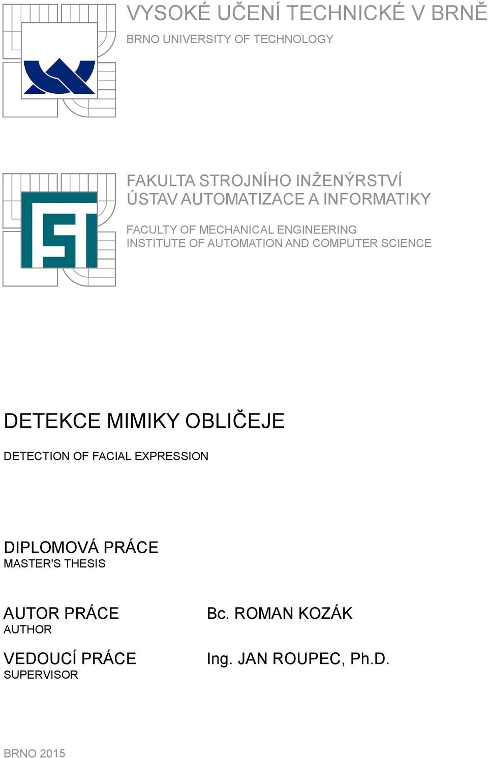 COMPUTER SCIENCE DETEKCE MIMIKY OBLIČEJE DETECTION OF FACIAL EXPRESSION DIPLOMOVÁ PRÁCE