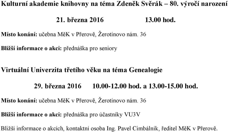 Bližší informace o akci: přednáška pro seniory 29. března 2016 10.