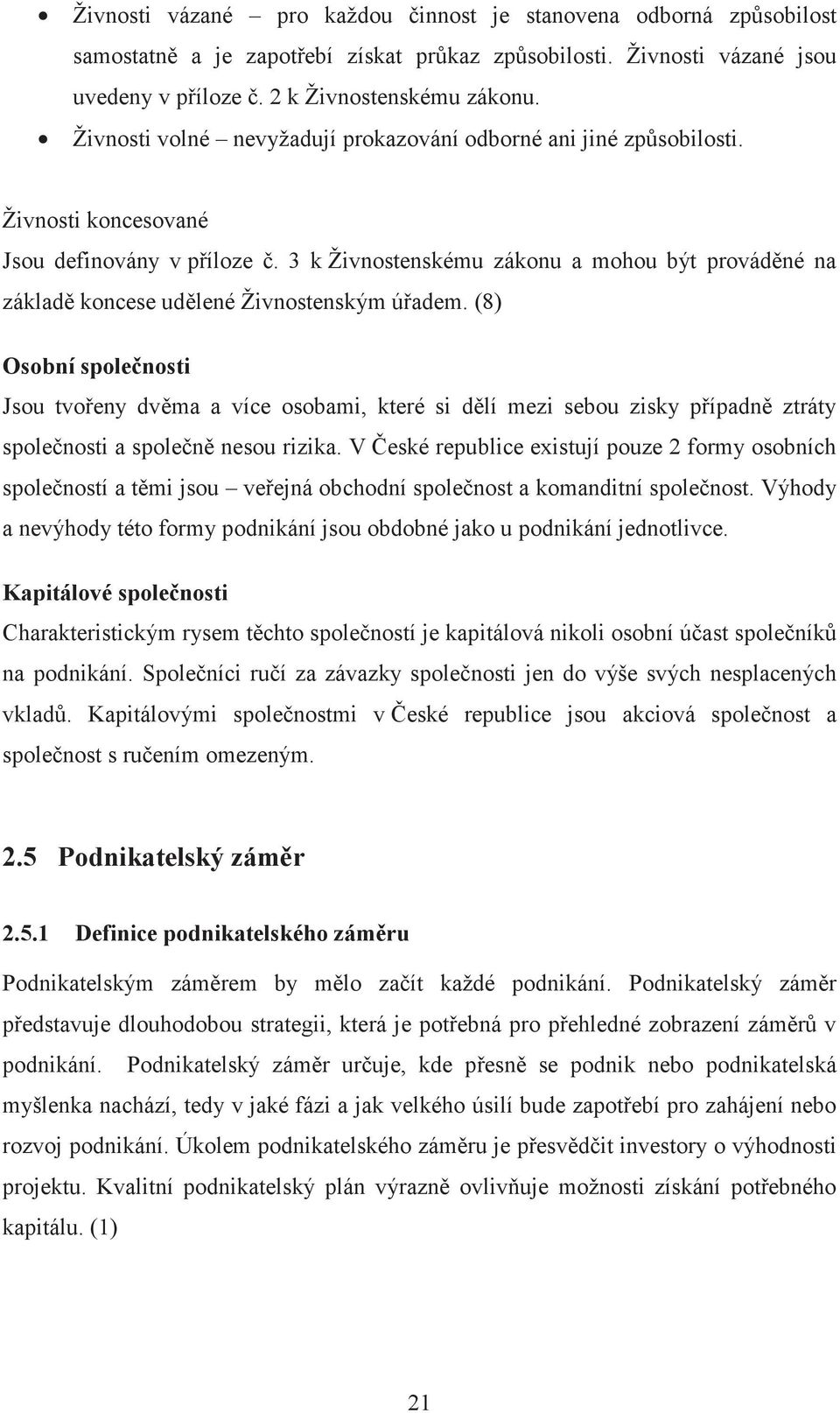 3 k Živnostenskému zákonu a mohou být provádné na základ koncese udlené Živnostenským úadem.