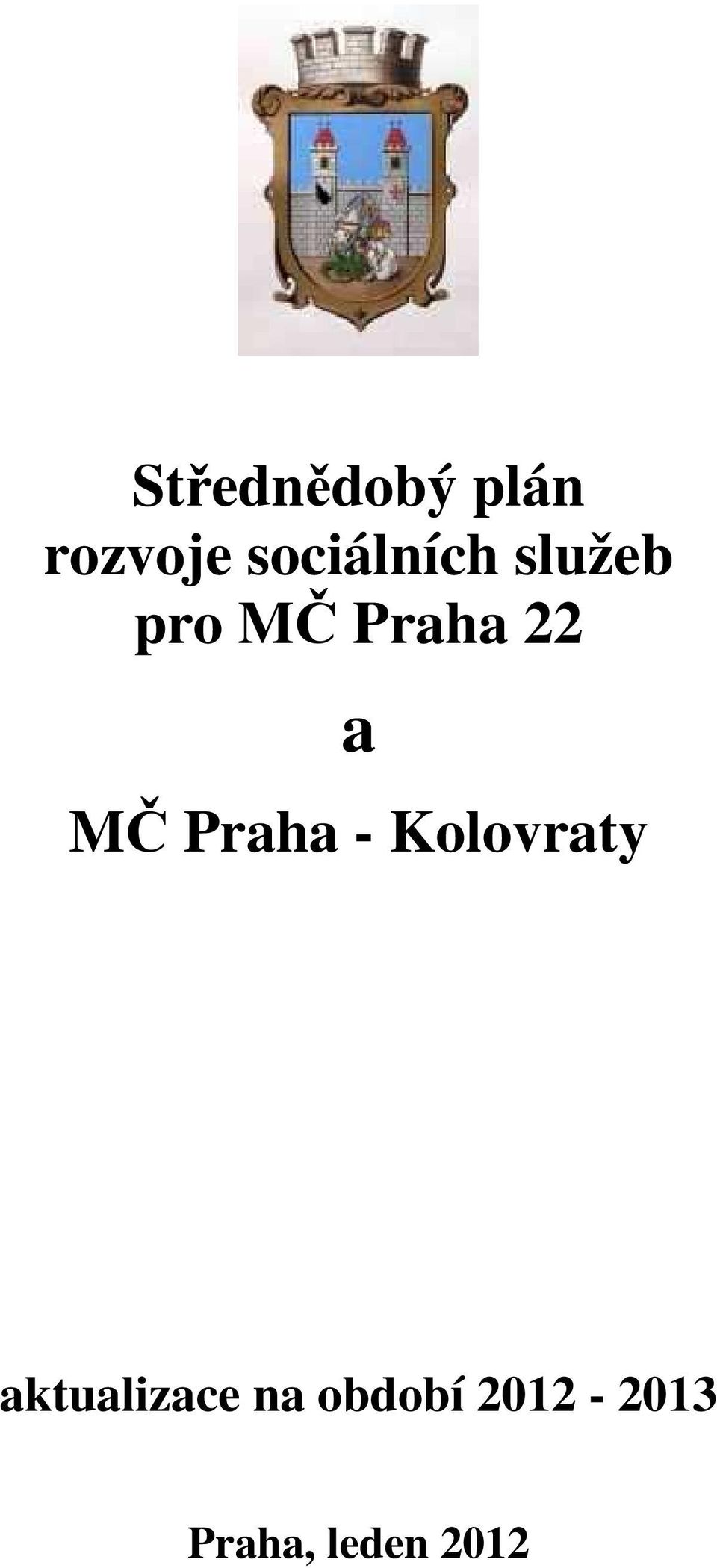 22 a MČ Praha - Kolovraty