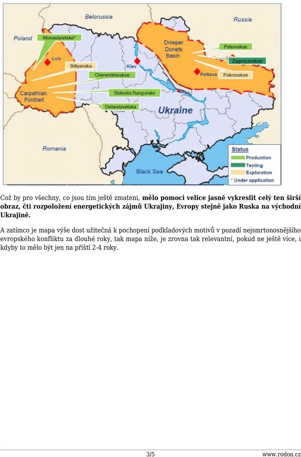 A zatímco je mapa výše dost užitečná k pochopení podkladových motivů v pozadí nejsmrtonosnějšího evropského