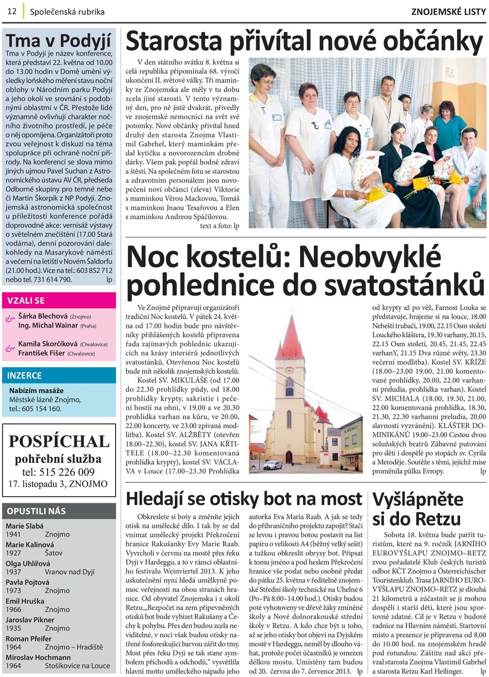 Přestože lidé významně ovlivňují charakter nočního životního prostředí, je péče o něj opomíjena. Organizátoři proto zvou veřejnost k diskuzi na téma spolupráce při ochraně noční přírody.