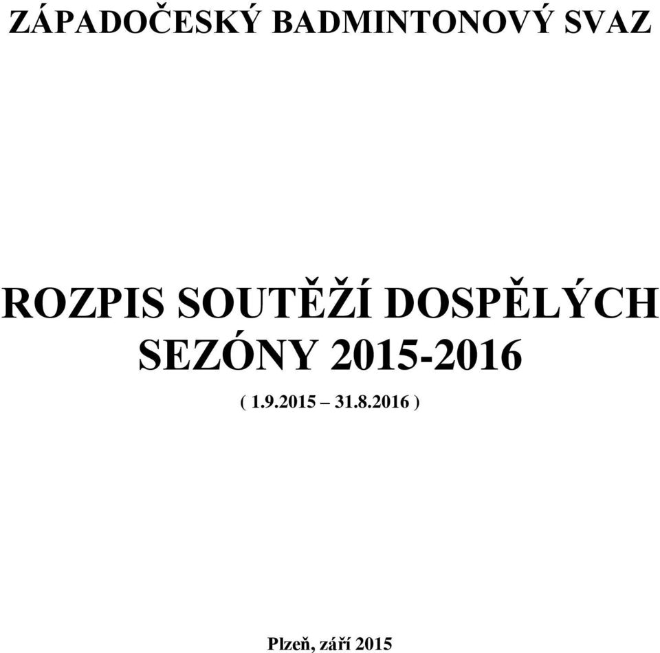 DOSPĚLÝCH SEZÓNY 2015-2016