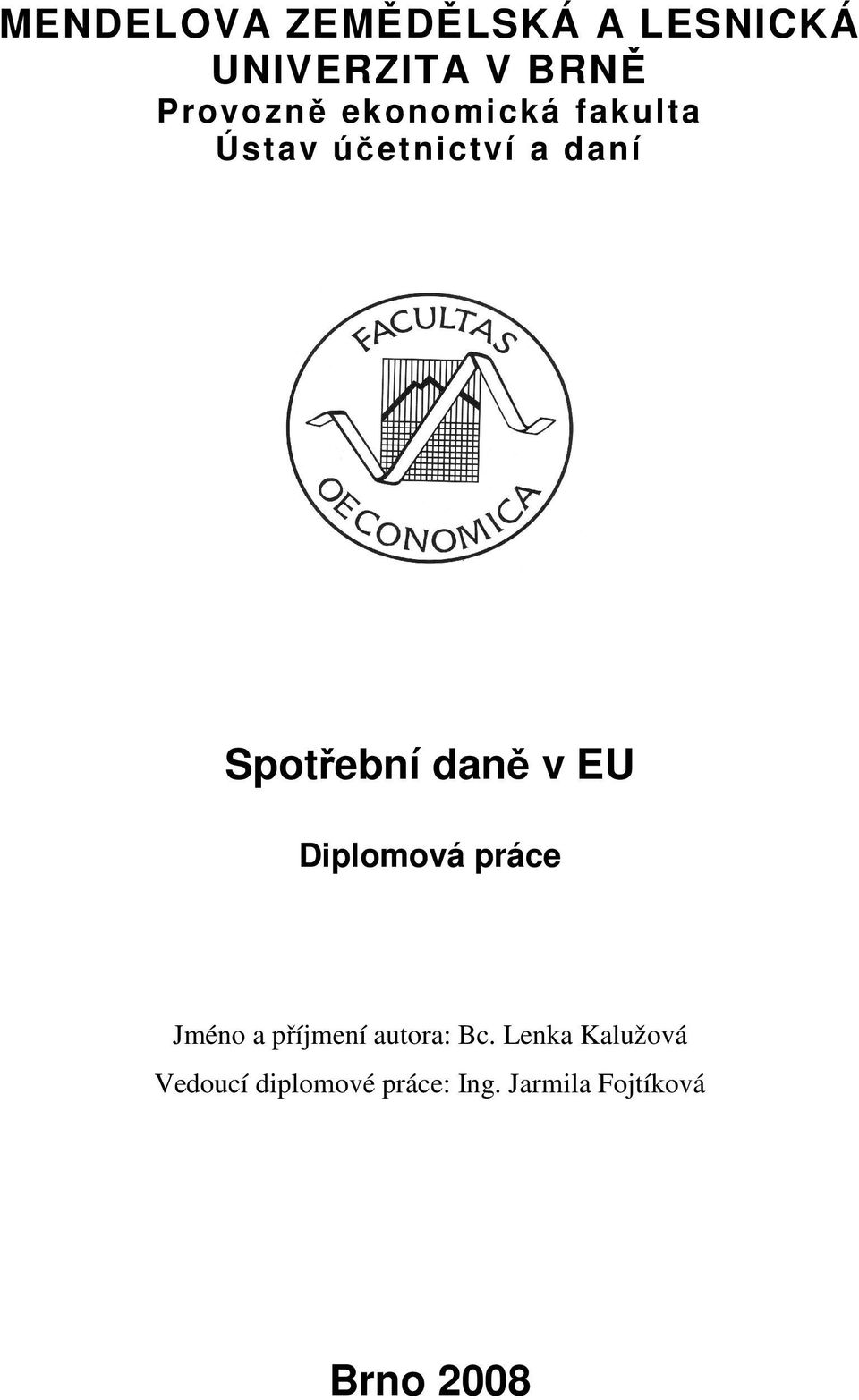 EU Diplomová práce Jméno a příjmení autora: Bc.