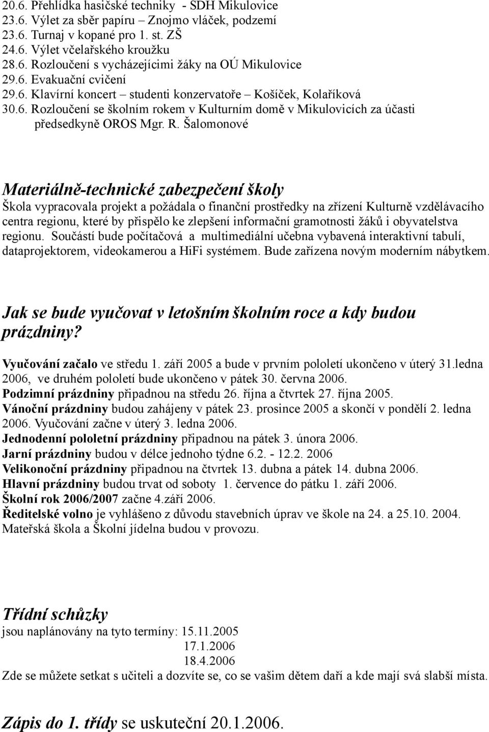 zloučení se školním rokem v Kulturním domě v Mikulovicích za účasti předsedkyně OROS Mgr. R.