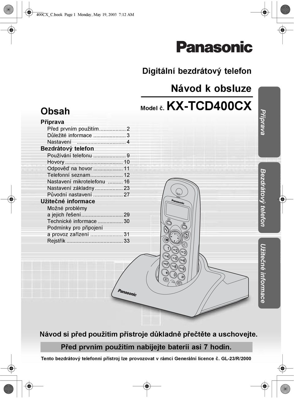 .. 29 Technické informace... 30 Podmínky pro připojení a provoz zařízení... 3 Rejstřík... 33 Návod k obsluze Model č.