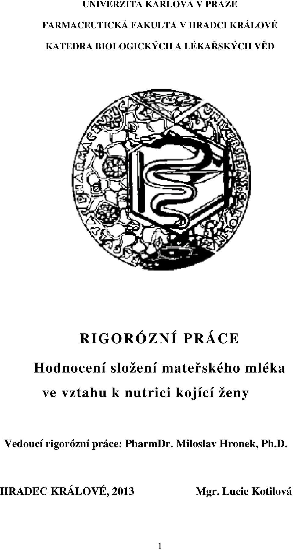 mateřského mléka ve vztahu k nutrici kojící ženy Vedoucí rigorózní