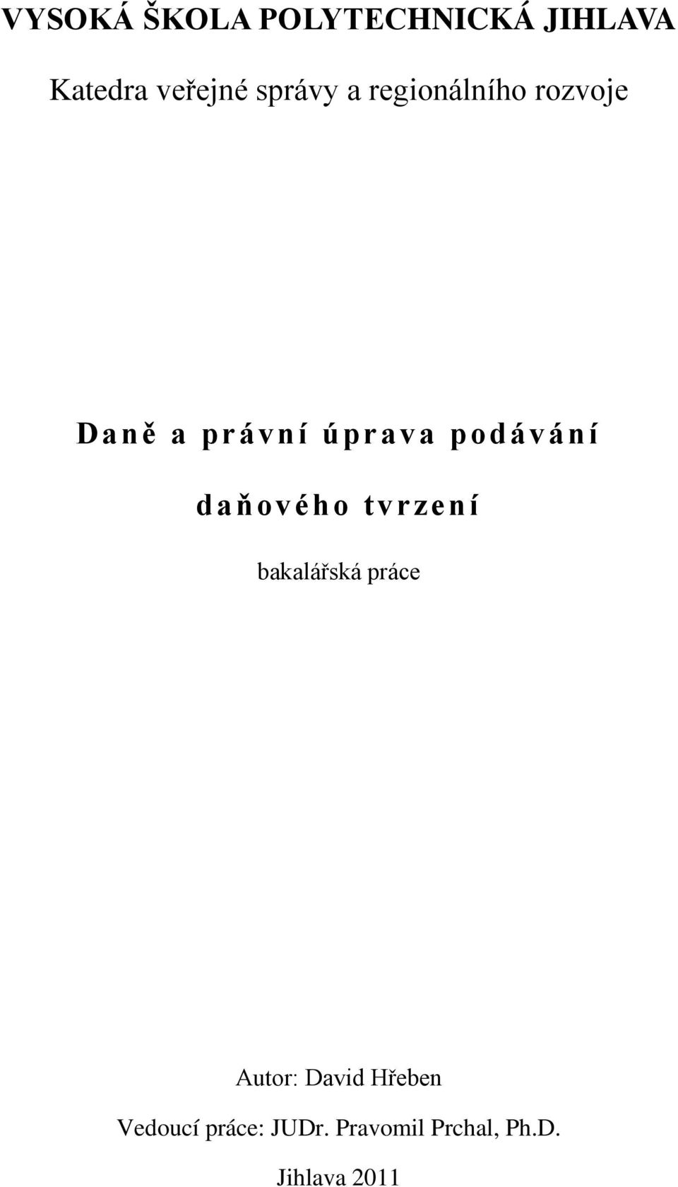 podávání daňového tvrzení bakalářská práce Autor: David