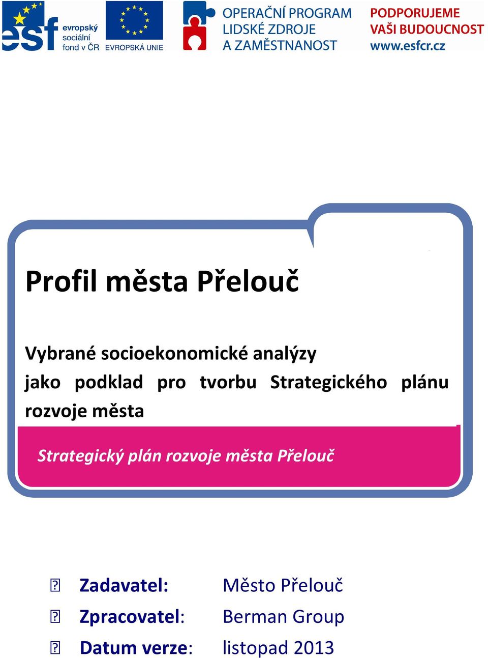 města Strategický plán rozvoje města Přelouč Zadavatel: