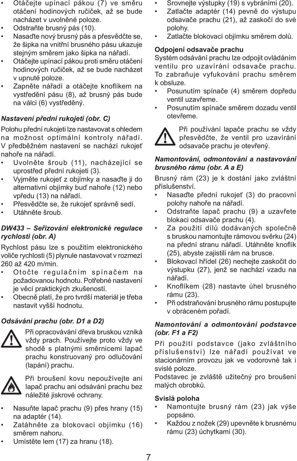 Otáčejte upínací pákou proti směru otáčení hodinových ručiček, až se bude nacházet v upnuté poloze.