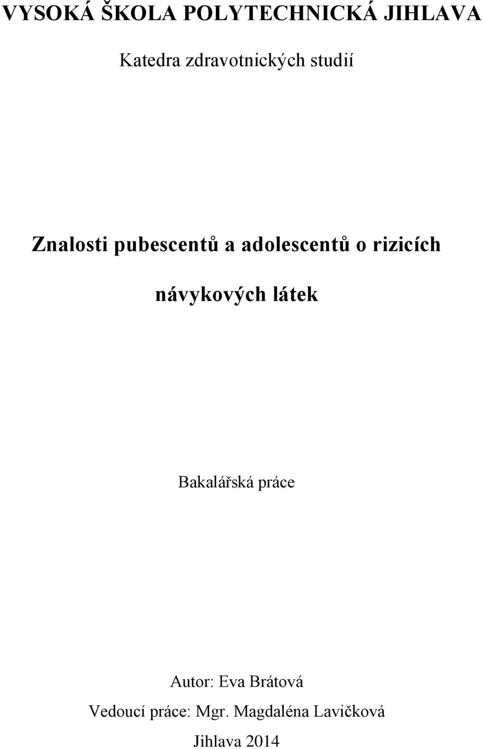 adolescentů o rizicích návykových látek Bakalářská