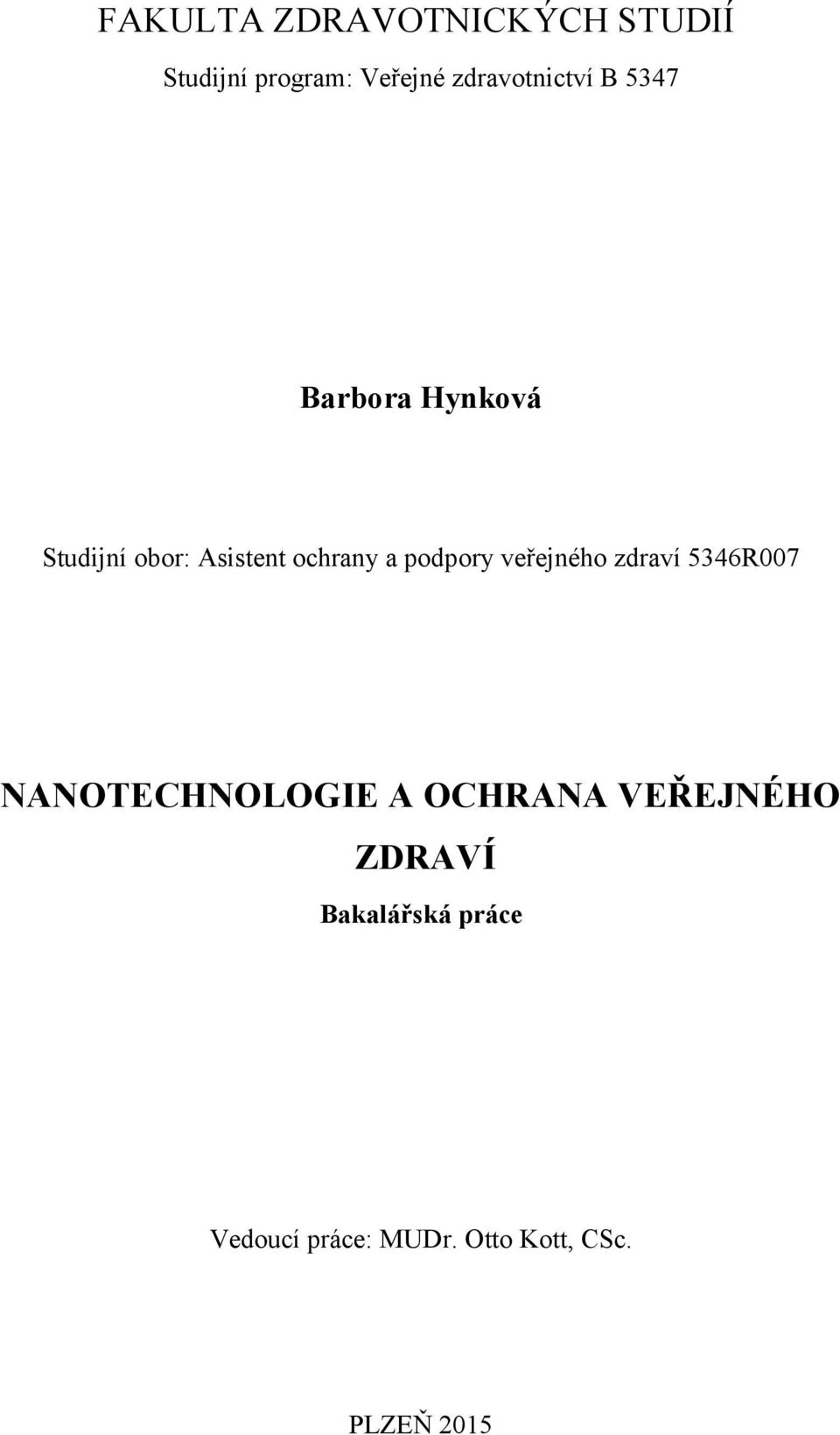 ochrany a podpory veřejného zdraví 5346R007 NANOTECHNOLOGIE A