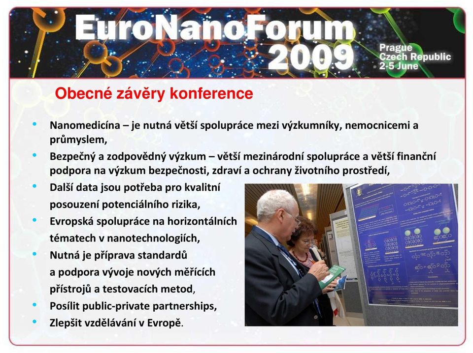 potřeba pro kvalitní posouzení potenciálního rizika, Evropskáspolupráce na horizontálních tématech v nanotechnologiích, Nutná je