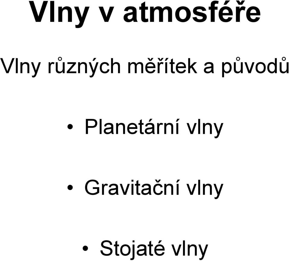 původů Planetární vlny