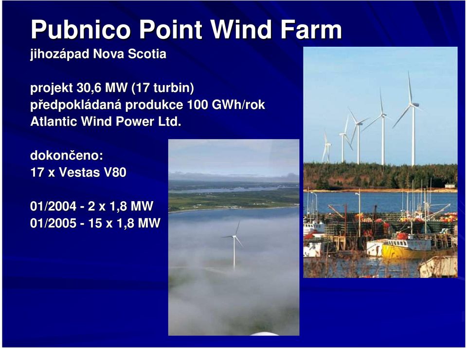 produkce 100 GWh/rok Atlantic Wind Power Ltd.