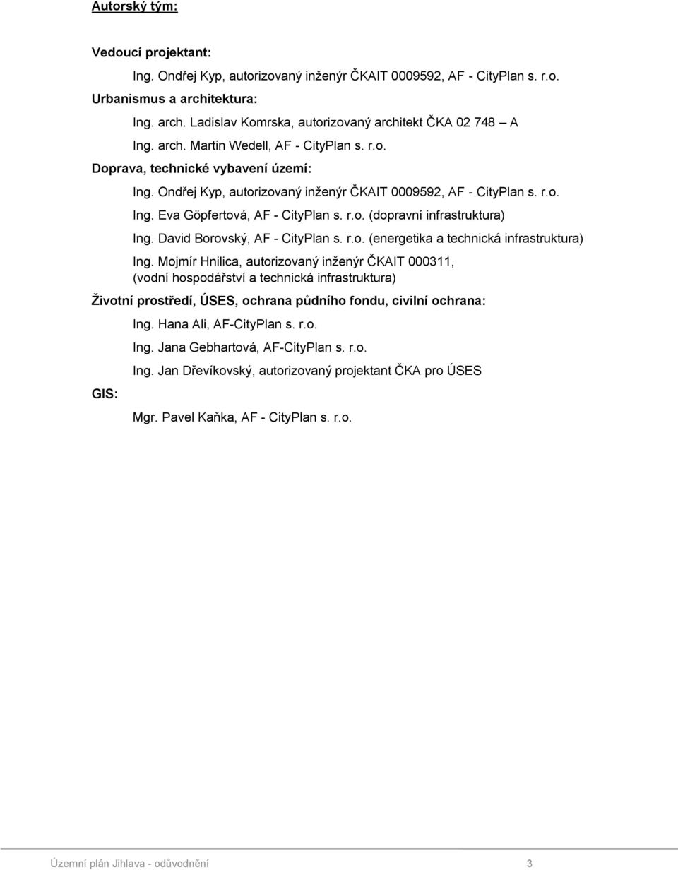 David Borovský, AF - CityPlan s. r.o. (energetika a technická infrastruktura) Ing.