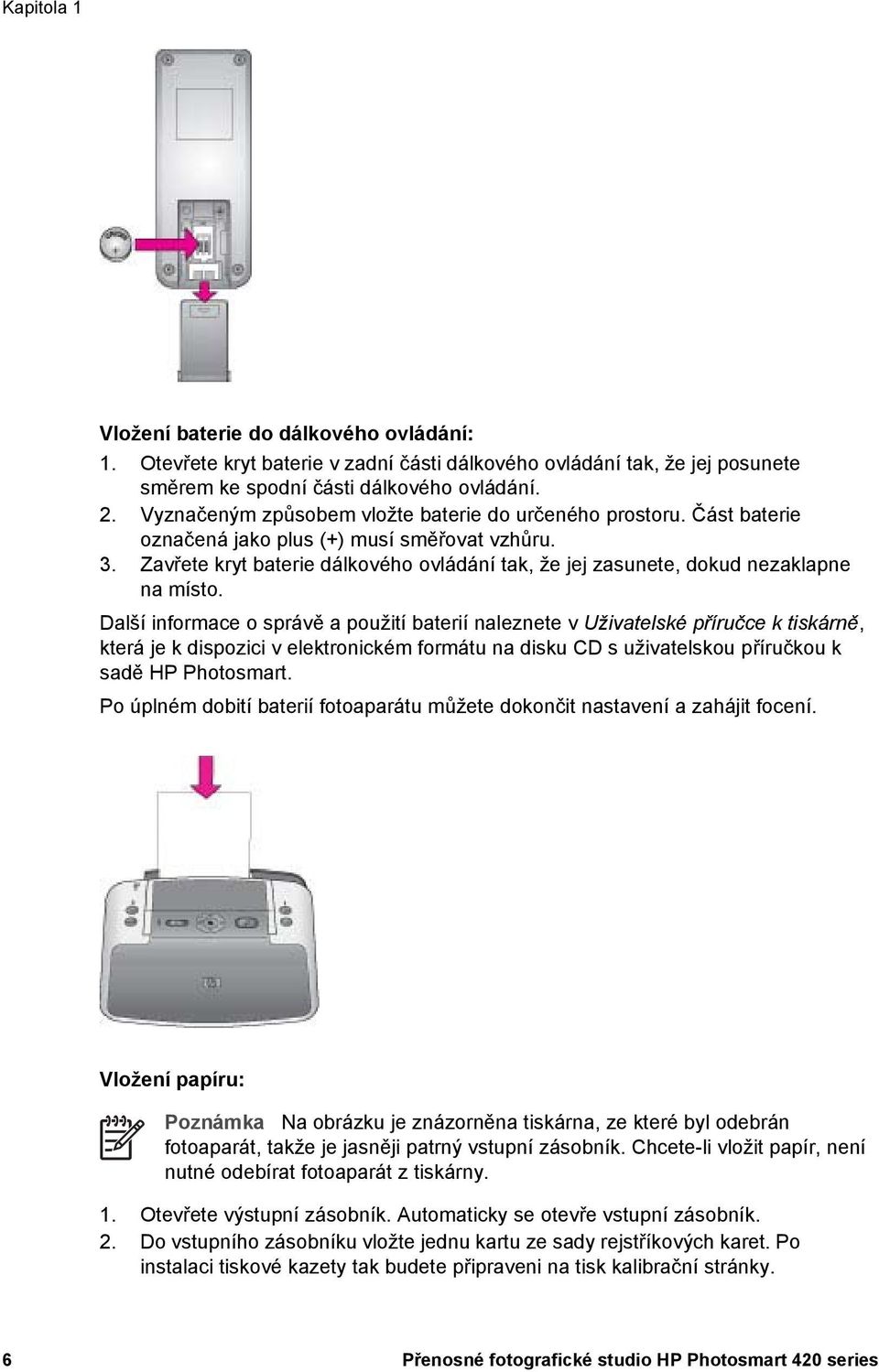 Zavřete kryt baterie dálkového ovládání tak, že jej zasunete, dokud nezaklapne na místo.