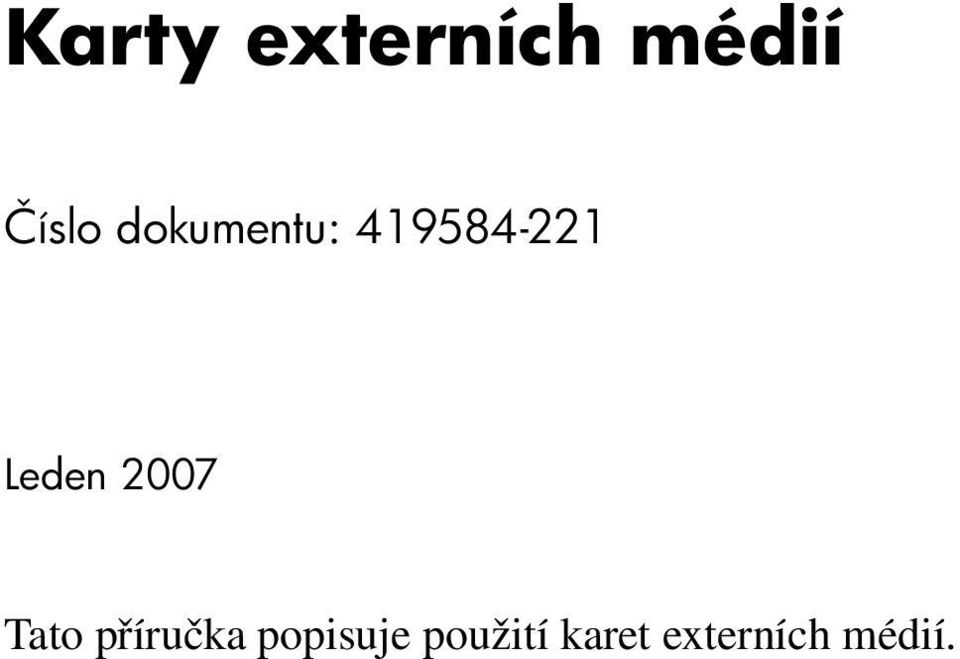 2007 Tato příručka popisuje