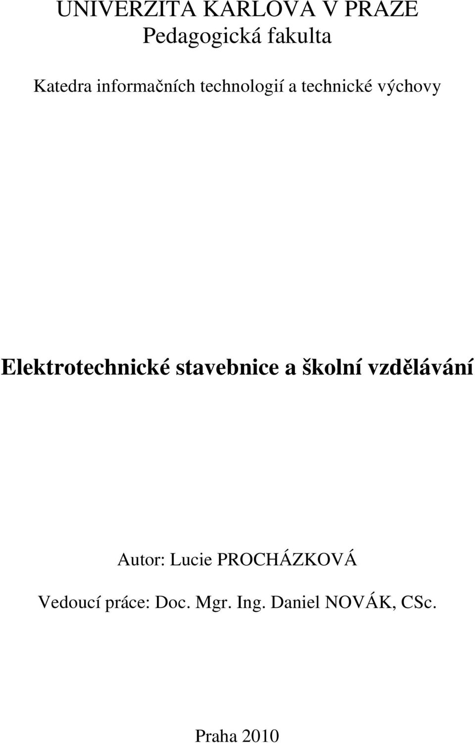 Elektrotechnické stavebnice a školní vzdělávání Autor: