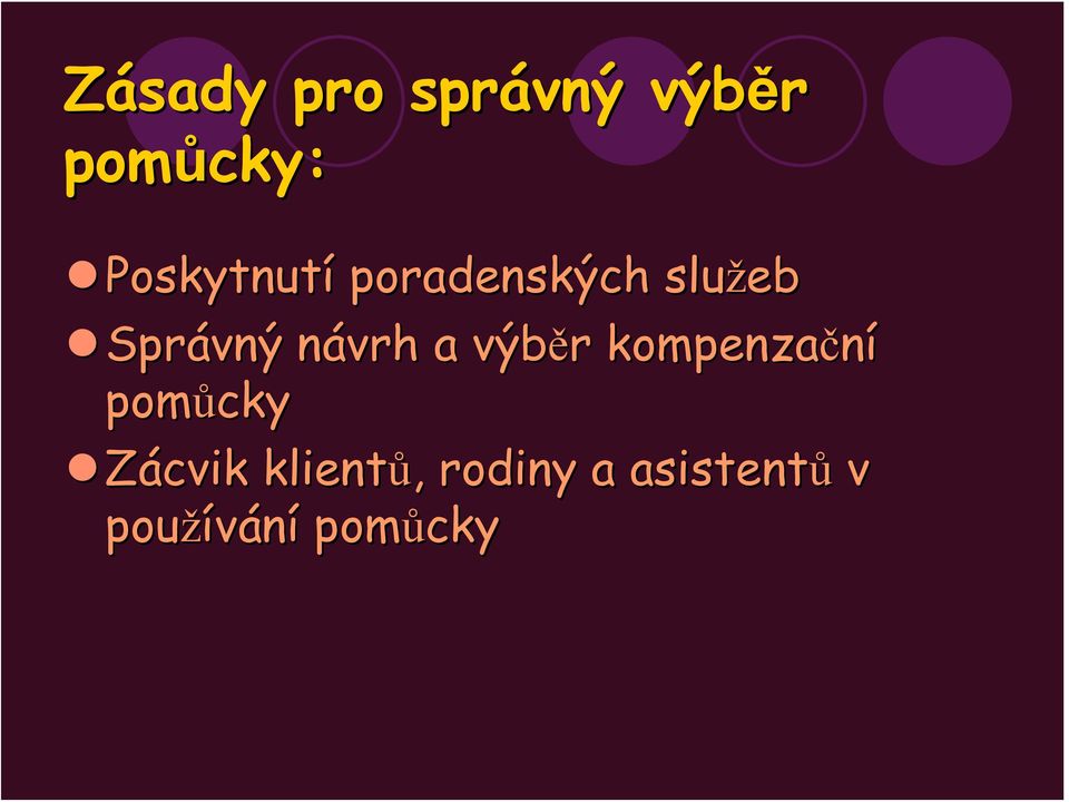 návrh n a výběr r kompenzační pomůcky