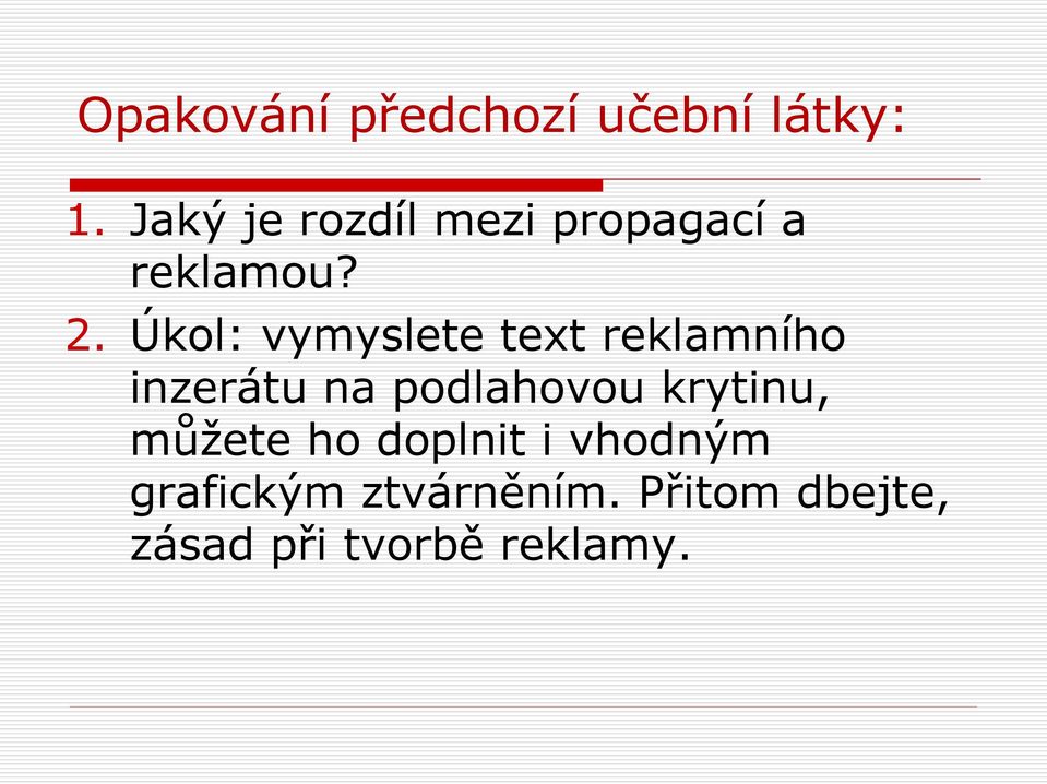 Úkol: vymyslete text reklamního inzerátu na podlahovou