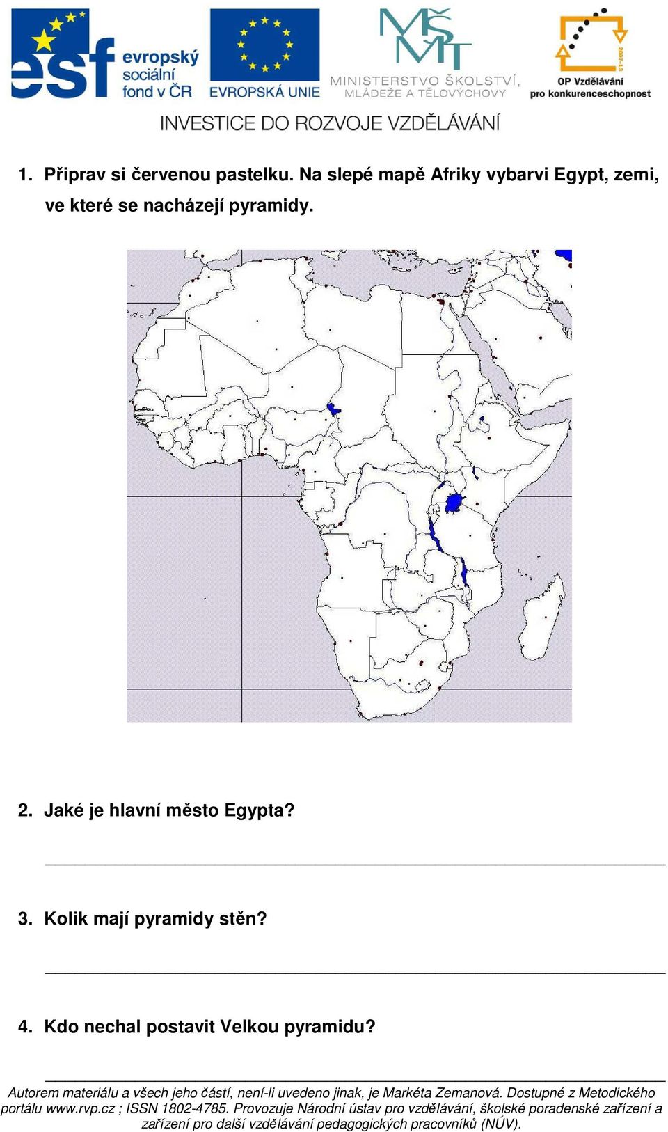 se nacházejí pyramidy. 2.