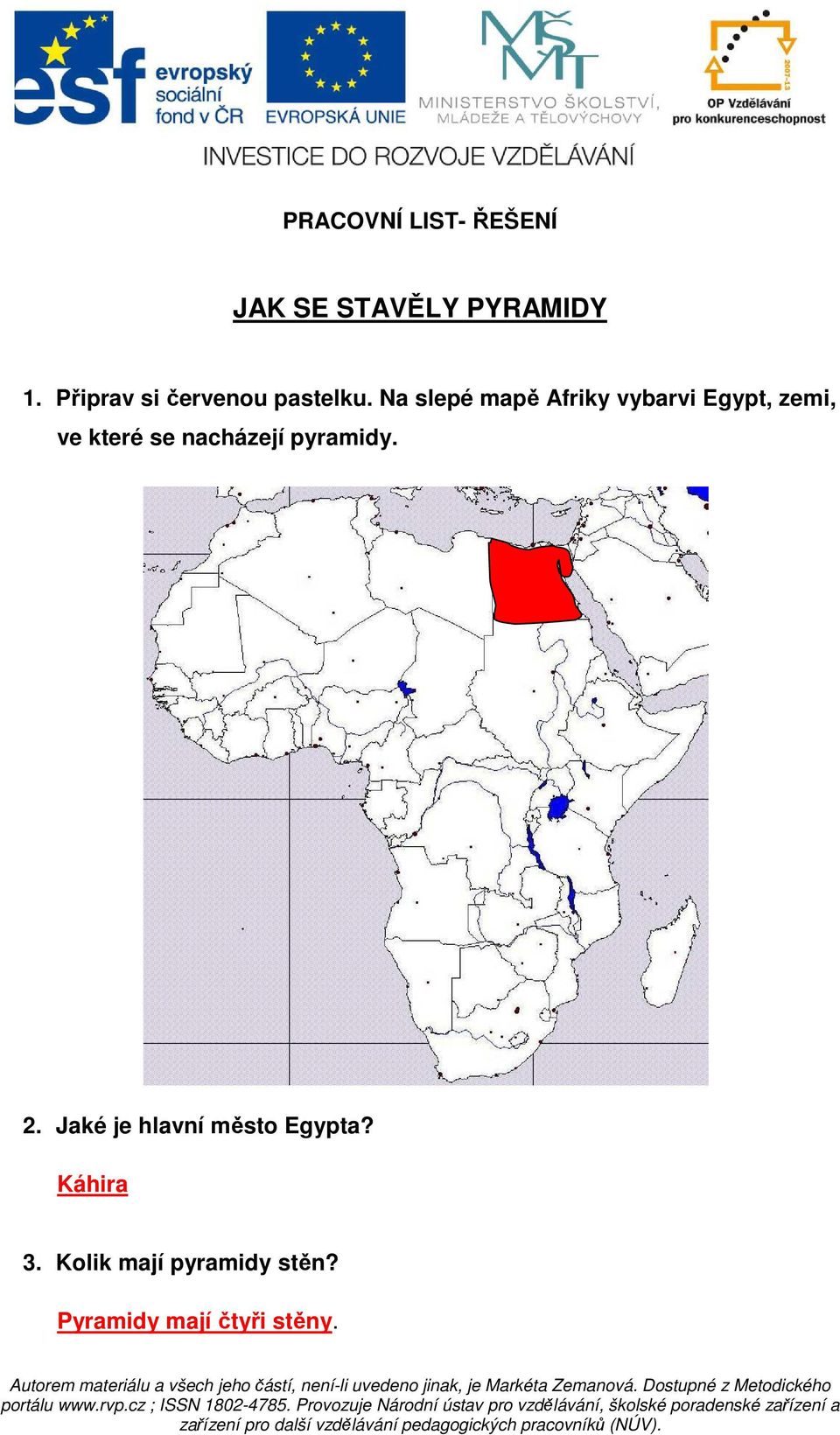 Na slepé mapě Afriky vybarvi Egypt, zemi, ve které se