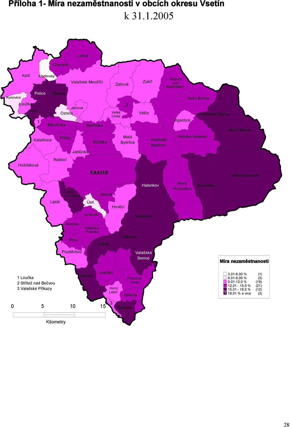 1.2005 Choryně Lešná Kunovice Kelč Loučka Podolí 1 Hošťálková Kladeruby Police Kateřinice Branky Mikulůvka Liptál Valašské Meziříčí Jarcová Oznice Pržno Ratiboř Jablůnka Lhota u Vsetína Bystřička