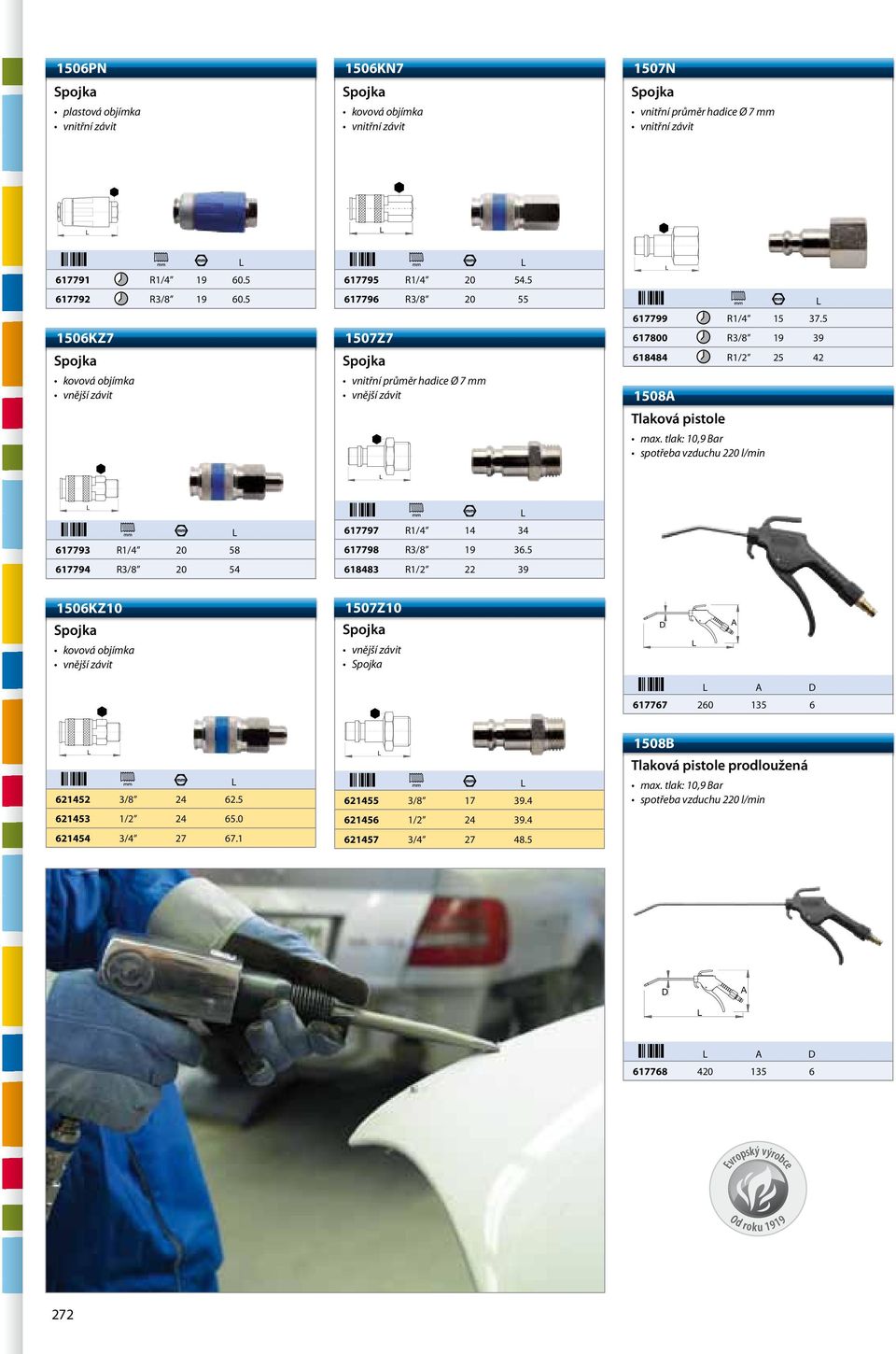 tlak: 10,9 Bar spotřeba vzduchu 220 l/min 617793 R 20 58 617794 R 20 54 617797 R 14 34 617798 R 19 36.