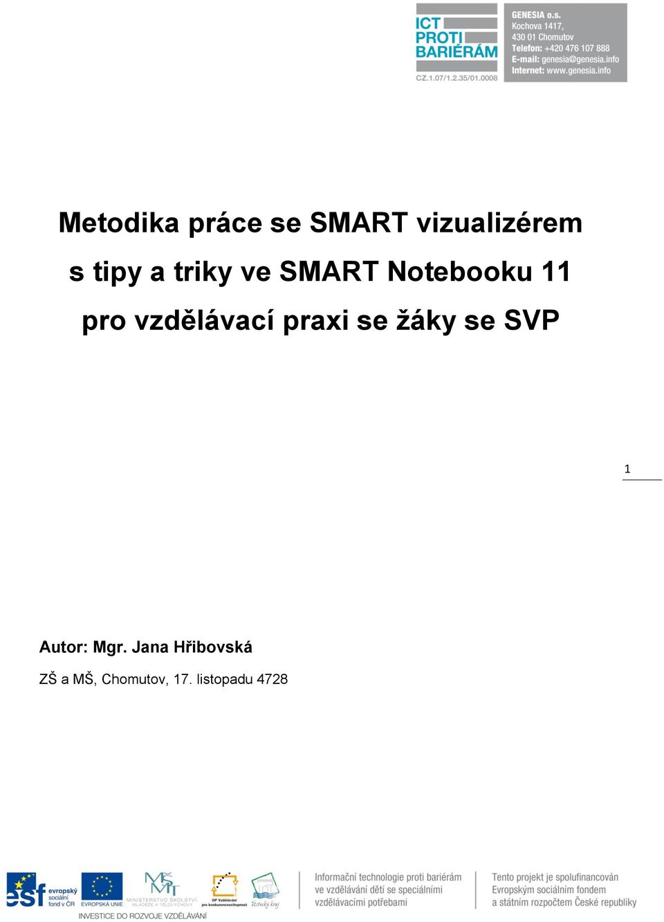 vzdělávací praxi se žáky se SVP 1 Autor: