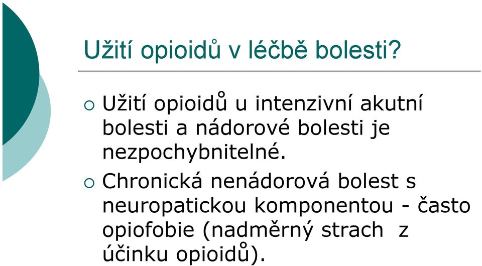 bolesti je nezpochybnitelné.