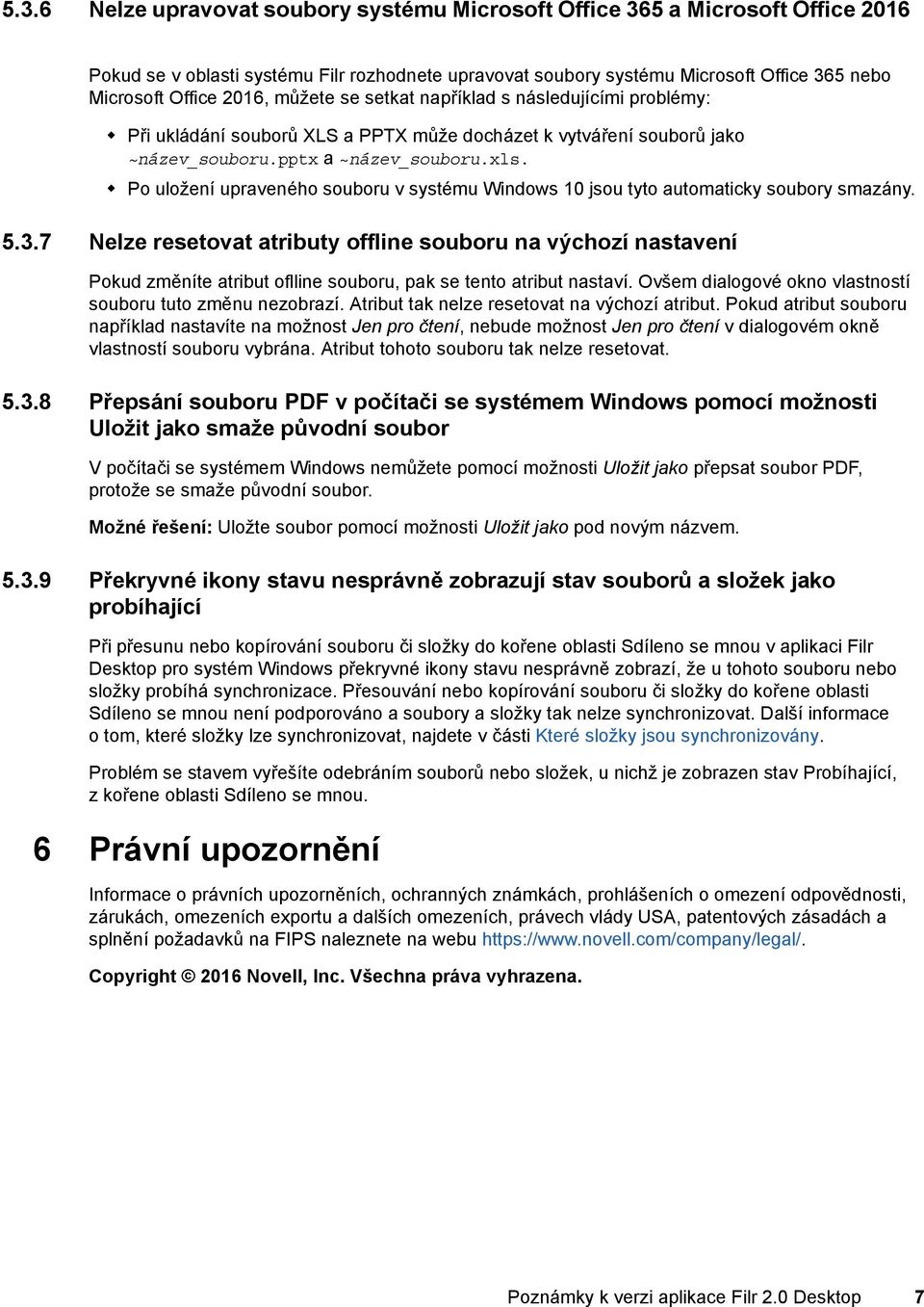 Po uložení upraveného souboru v systému Windows 10 jsou tyto automaticky soubory smazány. 5.3.