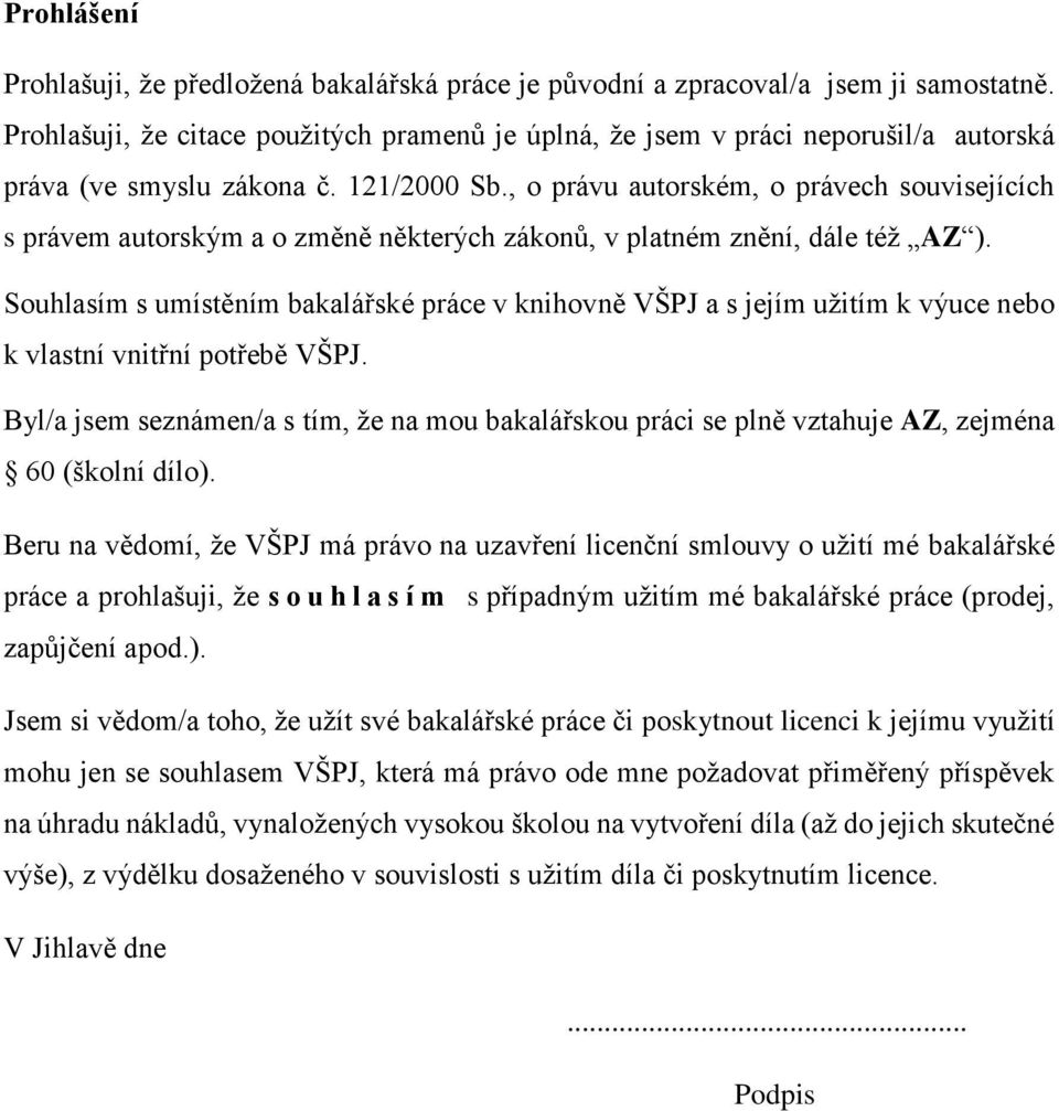 , o právu autorském, o právech souvisejících s právem autorským a o změně některých zákonů, v platném znění, dále též AZ ).