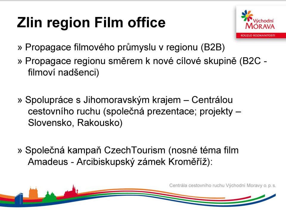 Jihomoravským krajem Centrálou cestovního ruchu (společná prezentace; projekty