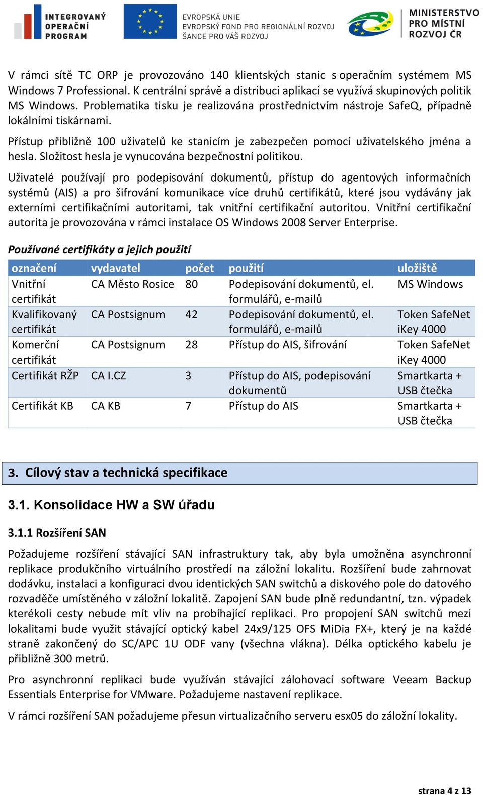 Složitost hesla je vynucována bezpečnostní politikou.