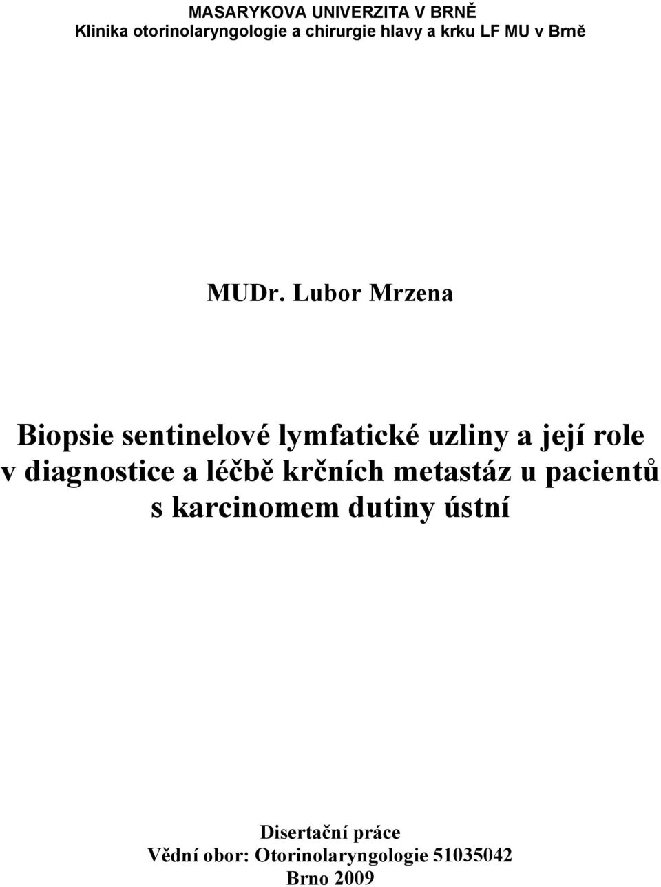 Lubor Mrzena Biopsie sentinelové lymfatické uzliny a její role v diagnostice