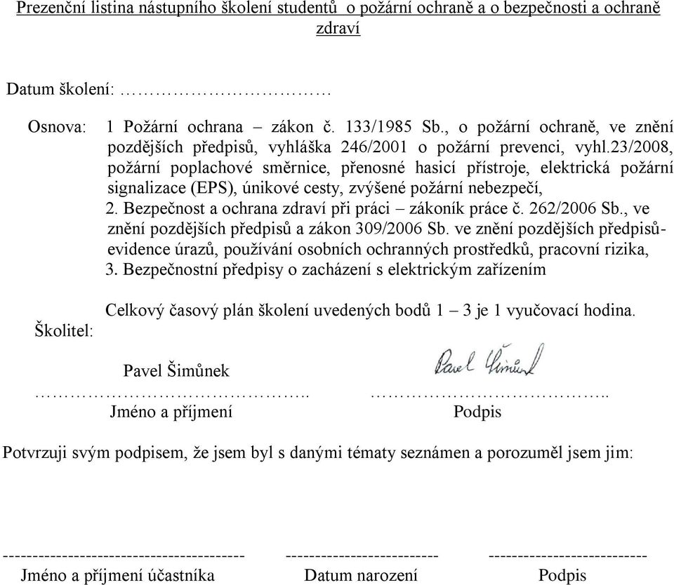 23/2008, požární poplachové směrnice, přenosné hasicí přístroje, elektrická požární signalizace (EPS), únikové cesty, zvýšené požární nebezpečí, 2.