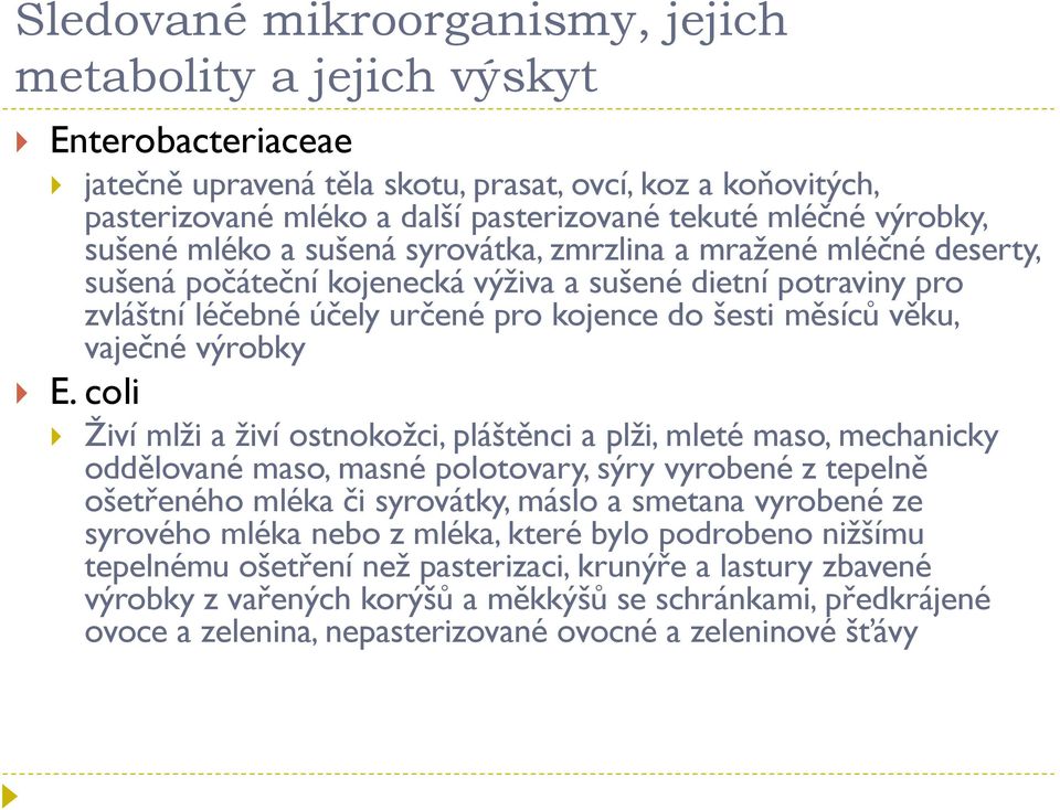 sušená počáteční kojenecká výživa a sušené dietní potraviny pro zvláštní léčebné účely určené pro kojence do šesti měsíců věku, vaječné výrobky Živí mlži a živí ostnokožci, pláštěnci a plži, mleté