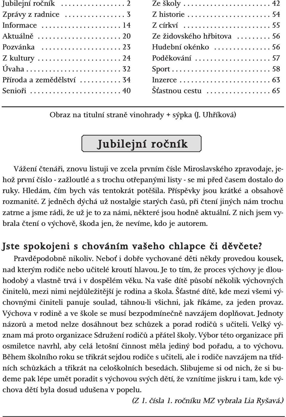 ...................... 55 Ze Ïidovského hfibitova......... 56 Hudební okénko............... 56 Podûkování.................... 57 Sport.......................... 58 Inzerce........................ 63 Èastnou cestu.