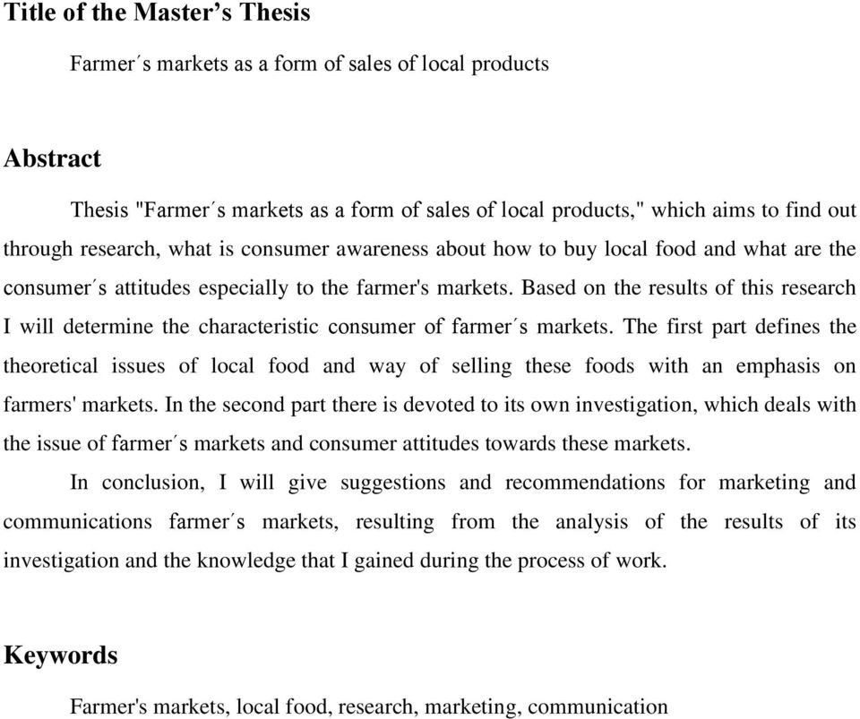 Based on the results of this research I will determine the characteristic consumer of farmer s markets.