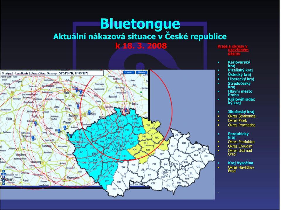 kraj Středočeský kraj Hlavní město Praha Královéhradec ký kraj Jihočeský kraj Okres