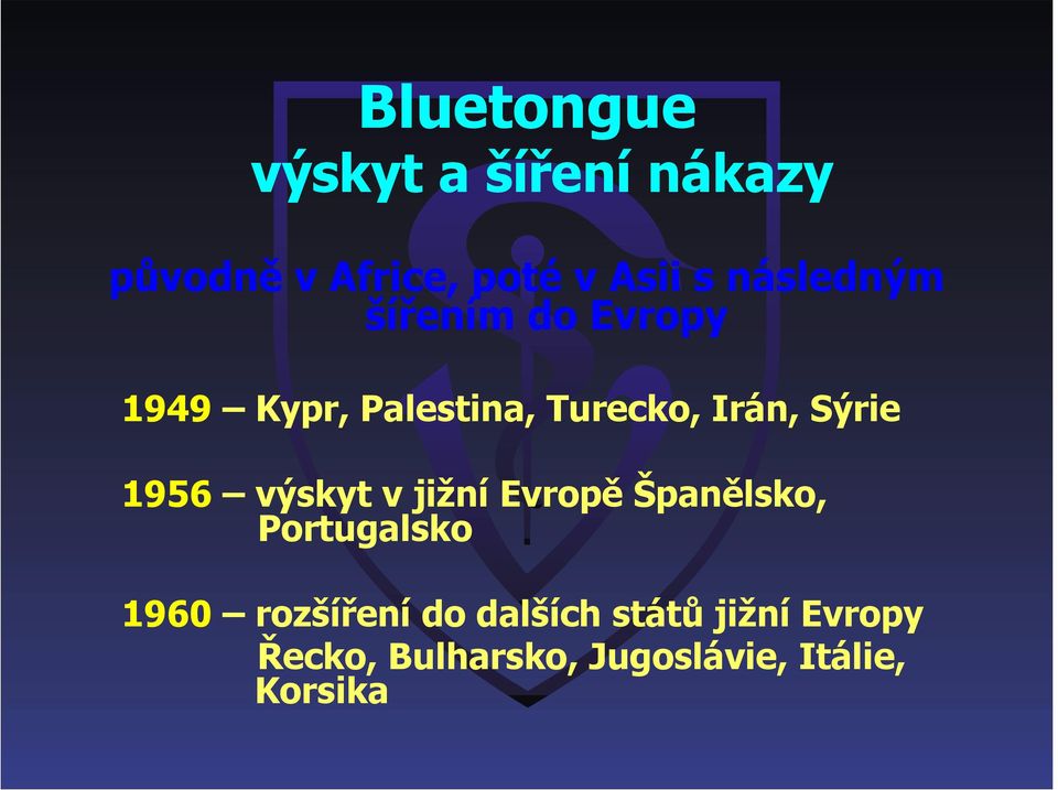 výskyt v jižní Evropě Španělsko, Portugalsko 1960 rozšíření do